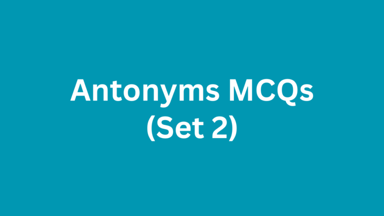 Antonyms MCQS (Set 2)