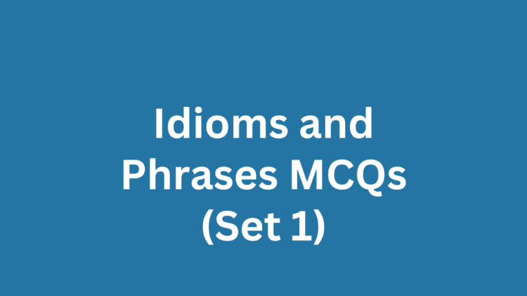 Idioms and Phrases MCQs (Set 1)