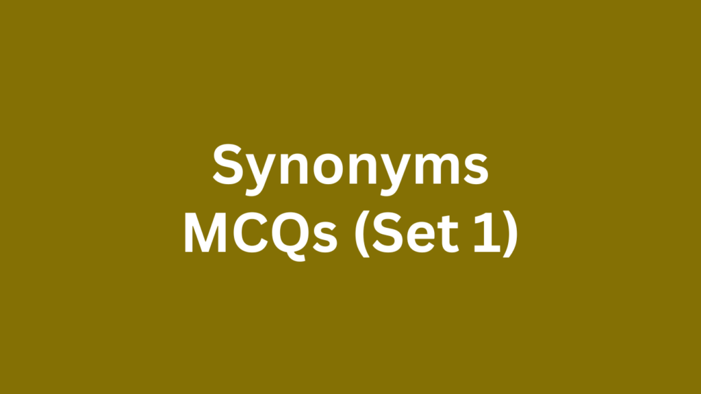 Synonyms MCQs (Set 1)