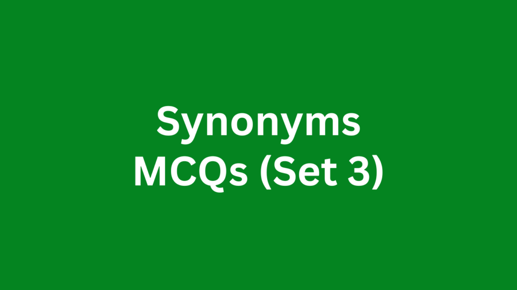 Synonyms MCQs (Set 3)