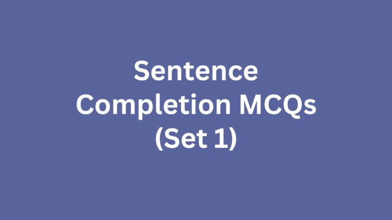Sentence Completion MCQs (Set 1)