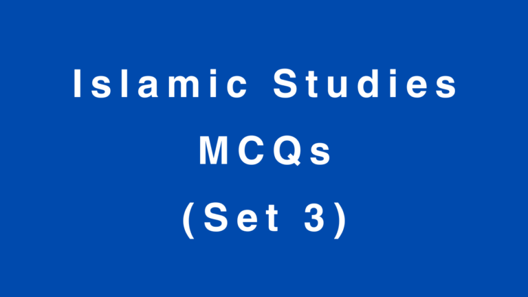 Islamic Studies MCQs (Set 3)