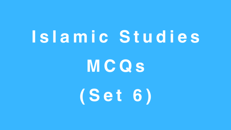 Islamic Studies MCQs (Set 6)